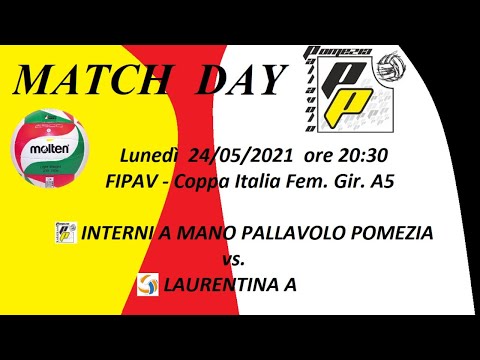 C.I. DIV. Fem.  240521 ORE 20:30 - Interni a Mano Pallavolo Pomezia  vs.  Laurentina A