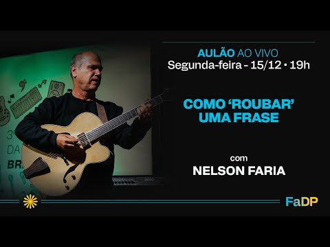 AULÃO AO VIVO: Como "roubar" uma frase com Nelson Faria | 15/dez às 19h #309