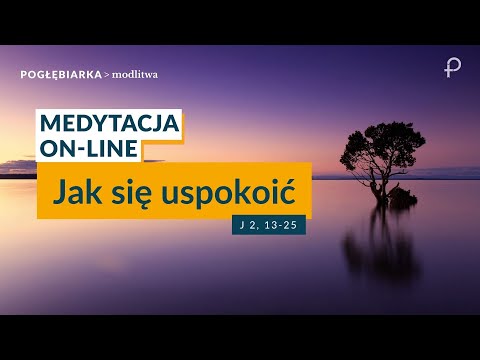 On-Line Scripture Meditation - How to Calm Down [#J 2, 13-25] 03/03/2024