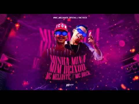 MC MELIANTE E MC RICK - MINHA MINA ME DEIXOU - REMIX BREGA FUNK 2021