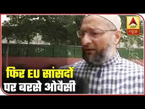 Who Brought EU Delegation To Visit J&K, Asks Owaisi | ABP News Video