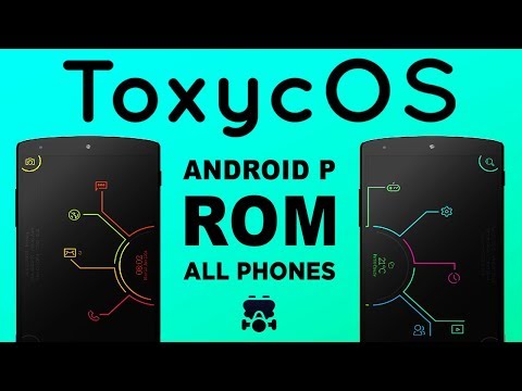 ToxycOS Oreo 8.1 - Android P - Gcam - | For All Phones |