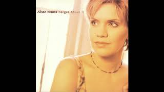 Alison Krauss - Forget About It