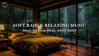 Relaxing Piano & Rain Sounds to Deep Sleep and Relieve Stress 🎶 Fall Into Sleep With Calming Music