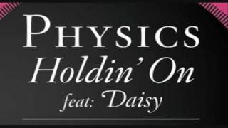 Physics - Holdin' On (Feat. Daisy)