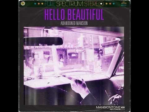 download lagu mp3 mp4 Abandoned Mansion Hello Beautiful, download mp3 Abandoned Mansion Hello Beautiful free download, download mp3 Abandoned Mansion Hello Beautiful