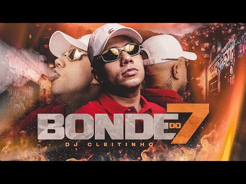 BONDE DO 7 - MC KITINHO, MC KALZIN, MC RAFA 22, DJ CLEITINHO, DJ TEOH E DJ JHOW BEATS