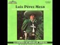 Luis Pérez Meza Con Banda La Costeña - Que Me Entierren Con La Banda