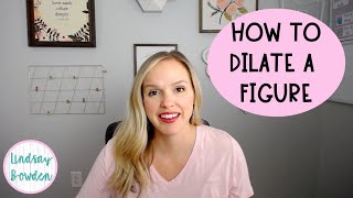 How to Dilate a Figure