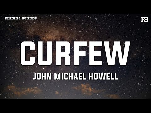 John Michael Howell - Curfew (Lyrics)