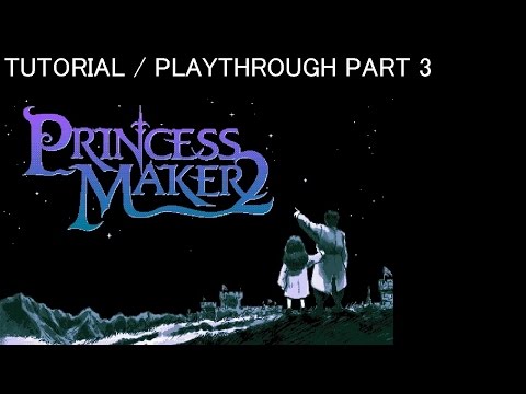 Princess Maker 2 Tutorial Part 3 : Anime Style Simulation Game Playthrough