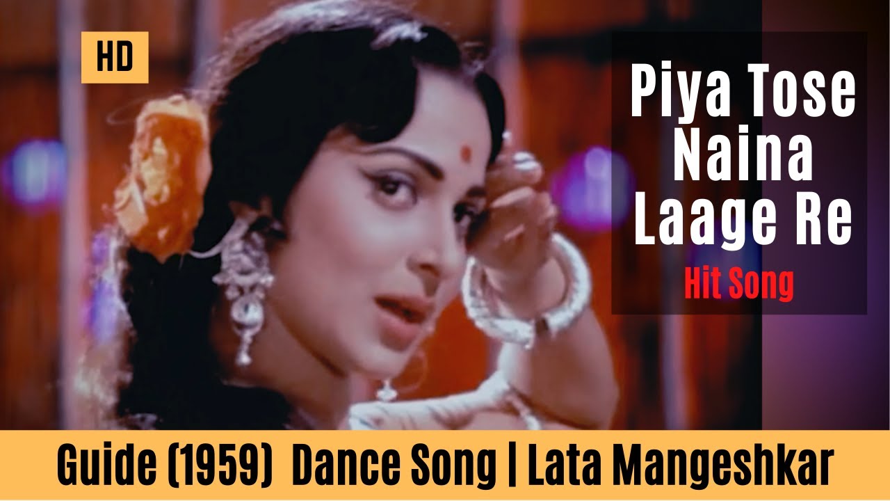 Lagan Lagi Re Tose Piya Re Lyrics Piya Tose Naina Laage Re - Guide Songs HD | Waheeda Rehman | Lata