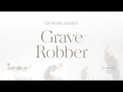 Video thumbnail for Grave Robber (Live From Passion 2024)