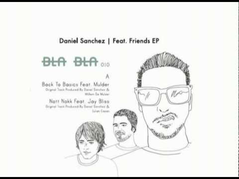 Daniel Sanchez - Back To Basics feat. Mulder [Bla Bla 010]