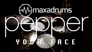 PEPPER - YOUR FACE (Drum Cover)