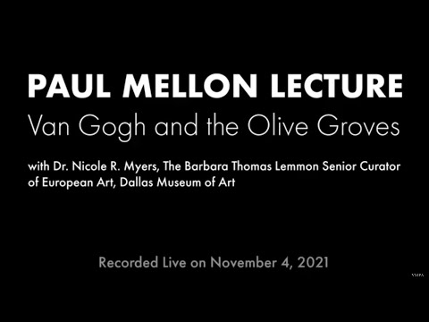Paul Mellon Lecture: Van Gogh and the Olive Groves