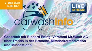carwashinfo LIVE Folge 67 – Mindestlohn und Motivation. Interview mit Richard Enning, Mr. Wash