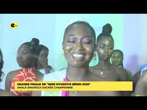 GRANDE FINALE DE ''MISS MYOSOTIS BÉNIN 2025'' AMALE SINARIGUI SACRÉE CHAMPIONNE
