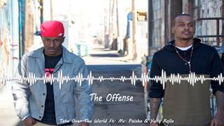 Take Over The World (Ft. Ms. Paisha & Yung Rolla) | The Offense