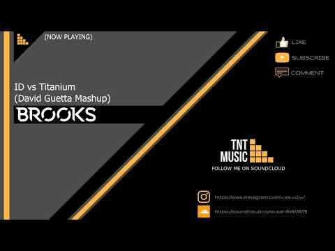Brooks - ID(Lynx) vs Titanium (David Guetta UMF 2018 Mashup)