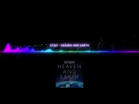 DTAH - HEAVEN AND EARTH