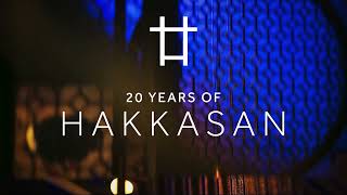20 Years of HAKKASAN