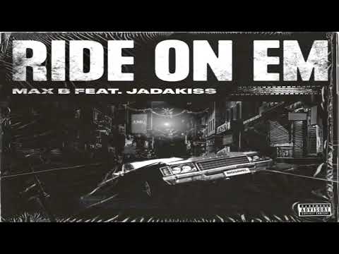 Max B - Ride On Em (feat. Jadakiss)