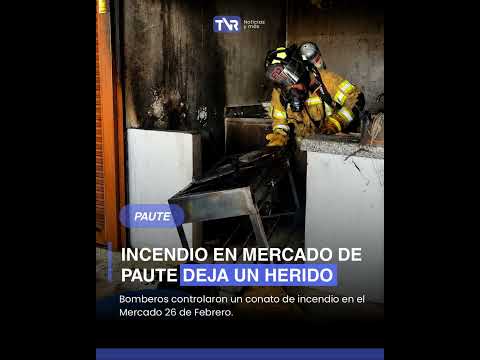 🔥#Azuay:Un herido deja conato de incendio en un local de comidas del Mercado 26 de Febrero en Paute