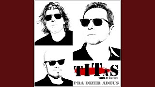 Pra Dizer Adeus (Trio Acústico)