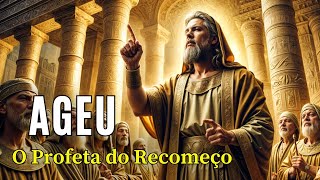 A História Inspiradora de AGEU: O Profeta Que Trouxe Esperança ao Povo | História Bíblica Chocante