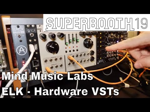 Superbooth 2019 - Mind Music Labs ELK - Hardware VSTs