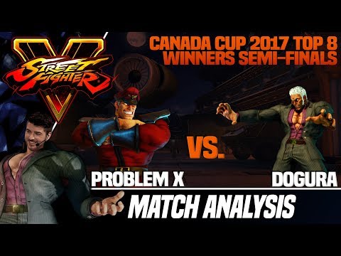 SFV Match Analysis: Canada Cup 2017 - Problem X vs. Dogura