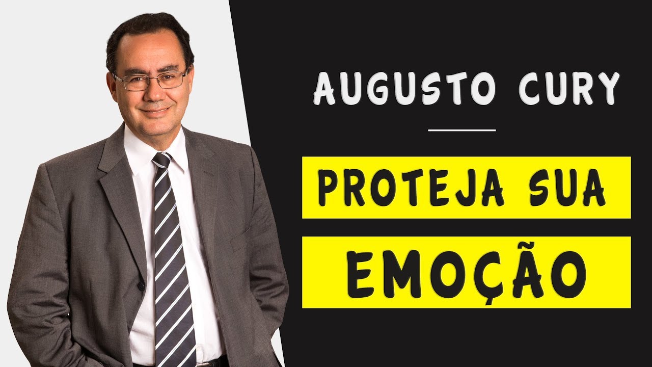 3 Técnicas do AUGUSTO CURY Para Ser Feliz | GESTÃO DA EMOÇÃO
