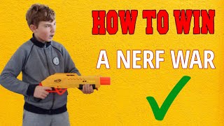 How To Win a Nerf War Every Time 5 Guaranteed Tips Begginer Tips