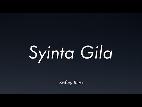 Safiey Illias - Syinta Gila | (Video Lirik)