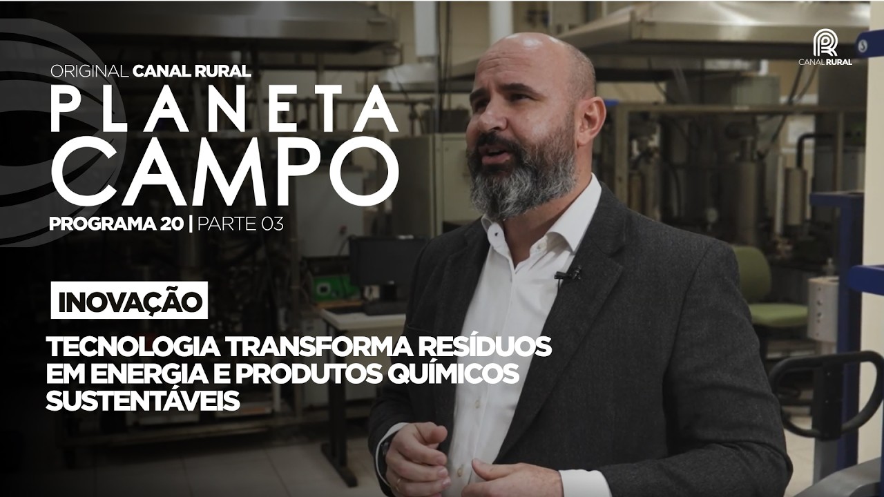 Tecnologia transforma resíduos em energia e químicos sustentáveis | Planeta Campo - Ep. 20 parte 3