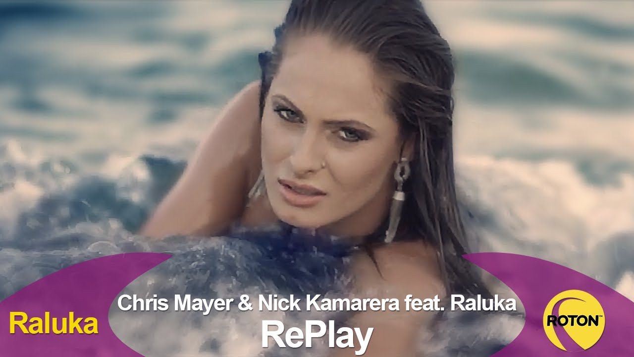 Chris Mayer & Nick Kamarera ft. Raluka — RePlay