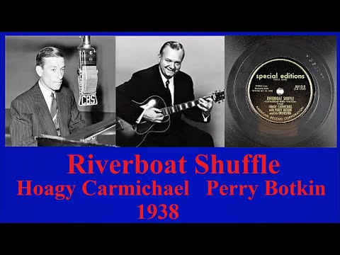 Riverboat Shuffle - Hoagy Carmichael - Perry Botkin - 1938