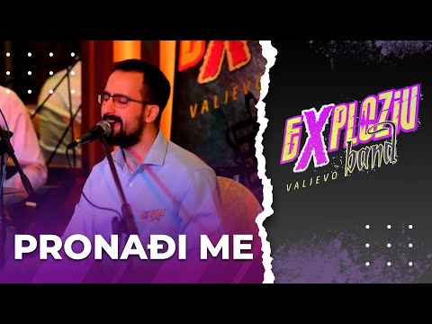Exploziv bend Valjevo & Aleksandar Tomic - Pronadji me