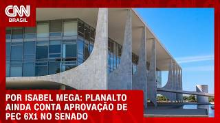 Vídeo: 6X1: Planalto ainda conta aprovação de PEC no Senado | LIVE CNN