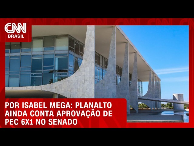 6X1: Planalto ainda conta aprovação de PEC no Senado | LIVE CNN