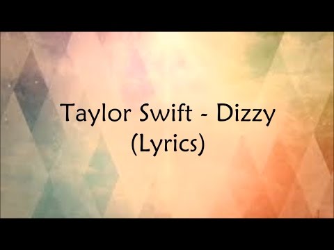 Taylor Swift - Dizzy (Lyrics) HD