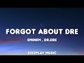 Eminem Ft Dr Dre Forgot About Dre Lyrics