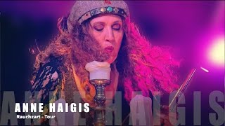 Anne Haigis 'Rauchzart - Tour'