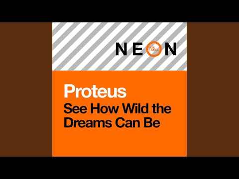 See How Wild the Dreams Can Be