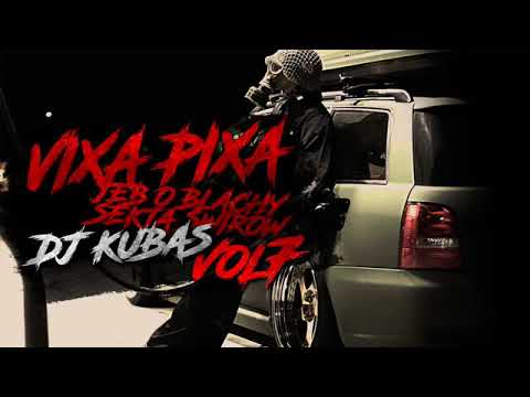 VIXA PIXA JEB O BLACHY ! SEKTA ŚWIRÓW VOL 7 ! 2018 ! Dj KubaS