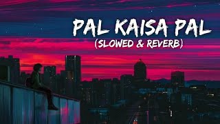 Download lagu Pal kaisa pal song(slowed reverb)/new songs Arijit Singh/new Hindi song/Lufi song/just feeling mp3