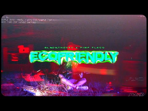 Blackthoven - Ecofriendly feat. Pimp Flaco