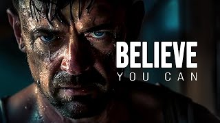 BELIEVE YOU CAN - Motivational Speech
