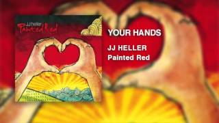 JJ Heller - Your Hands (Official Audio Video)